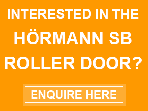 Enquiry about Hormann SB Roller Doors